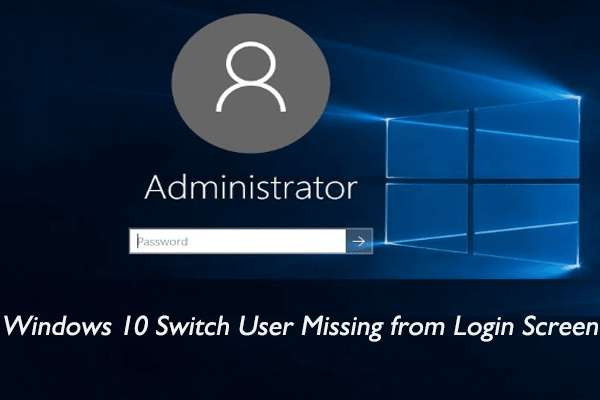 [Fixed]Windows 10 Switch User Missing from Login Screen