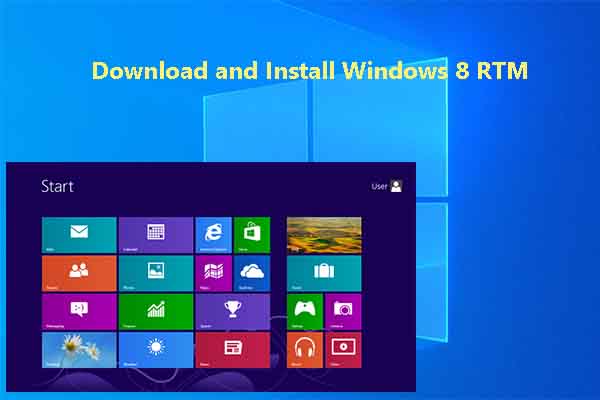 Windows 8/8.1 RTM: Main Features, Download, and Install