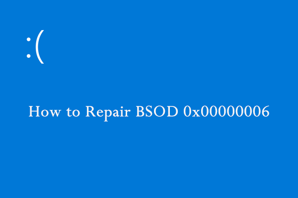 How to Repair BSOD 0x00000006 on Your Windows PC