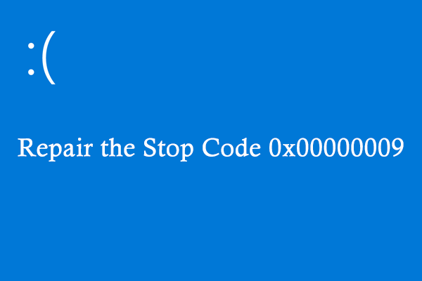How to Repair the Stop Code 0x00000009 on Your PC