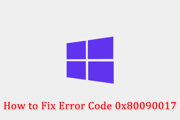 A Complete Guide to Fix the Error Code 0x80090017