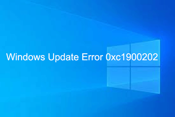 How to Fix Windows Update Error 0xc1900202? [5 Ways]