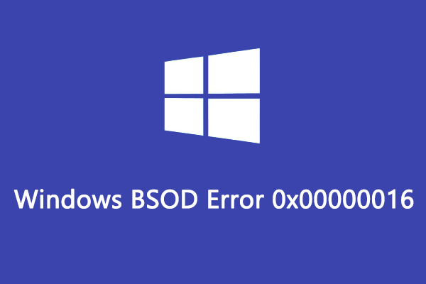 [5 Proven Fixes] How to Fix Windows BSOD 0x00000016?