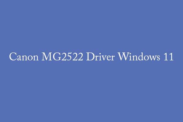 How to Download and Install Canon MG2522 Driver on Windows 11