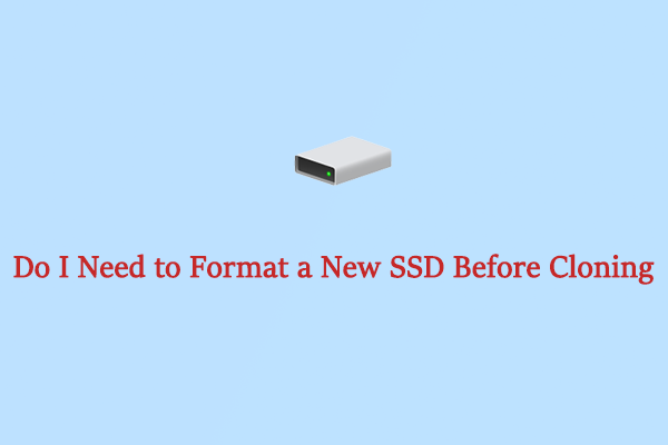 [Answered] Do I Need to Format a New SSD Before Cloning?