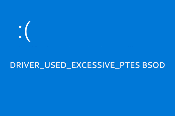 How to Repair DRIVER_USED_EXCESSIVE_PTES BSOD
