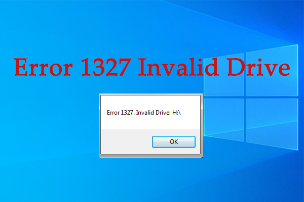 Error 1327 Invalid Drive in Windows 10? Fix It with This Guide