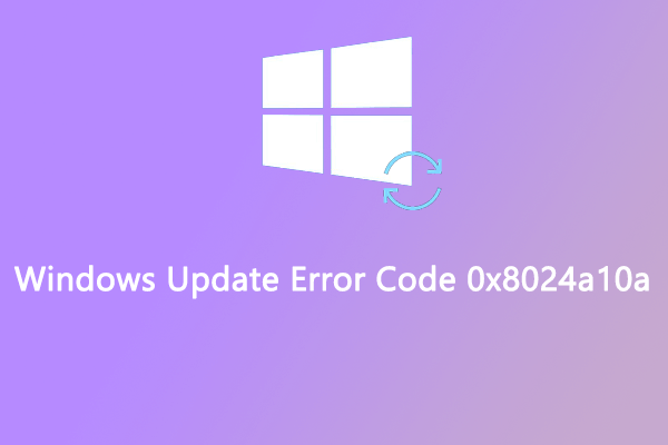 Follow This Guide to Fix Windows Update Error Code 0x8024a10a