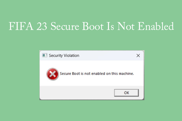 What to Do If FIFA 23 Secure Boot Is Not Enabled?