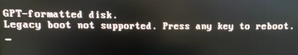GPT formatted disk legacy boot not supported