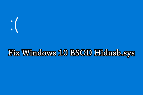 Top 5 Solutions to Windows 10 BSOD Hidusb.sys