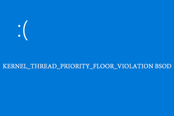 How to Fix KERNEL_THREAD_PRIORITY_FLOOR_VIOLATION BSOD