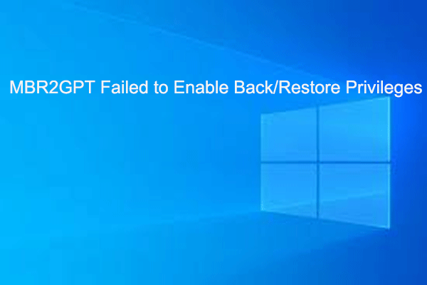 [Solved] MBR2GPT Failed to Enable Back/Restore Privileges