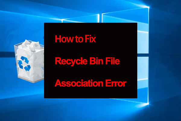 7 Ways to Recycle Bin File Association Error on Windows 10/11