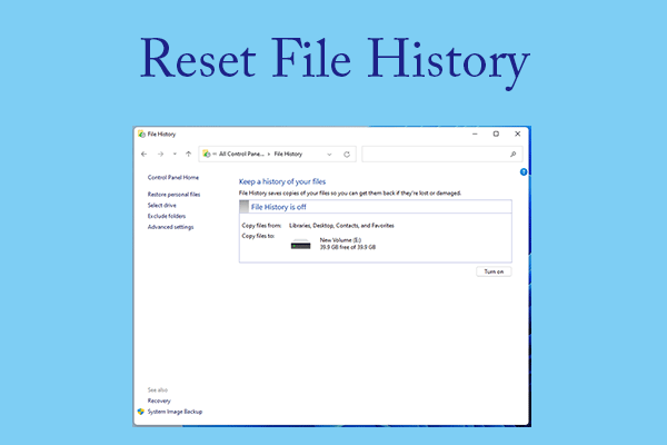 What’s File History? How to Reset It?