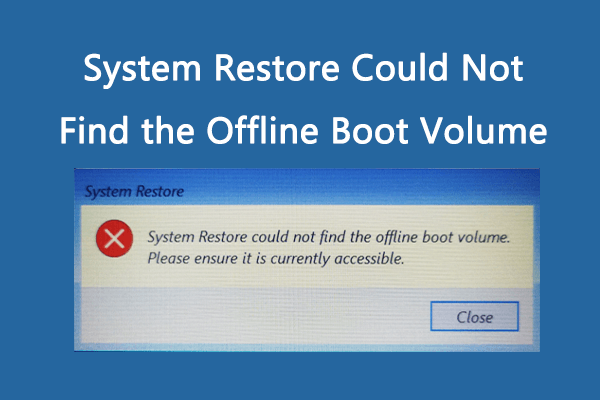 Fix: System Restore Could Not Find the Offline Boot Volume Win10