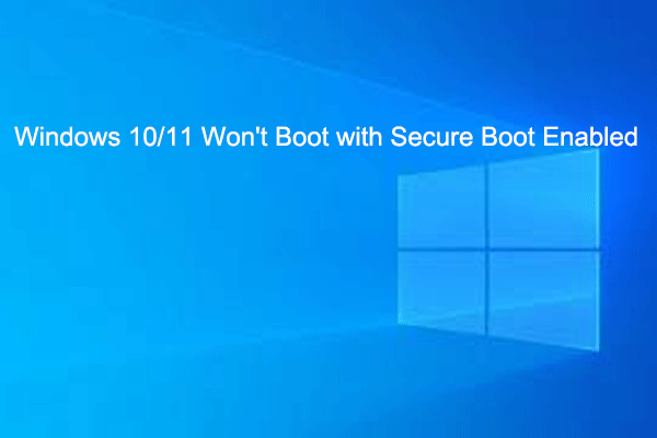 [Solved] Windows 10/11 Won't Boot with Secure Boot Enabled