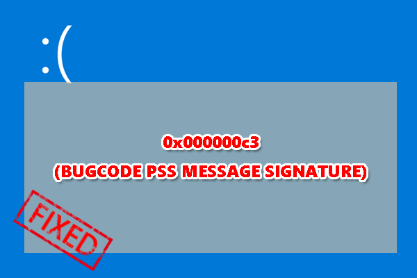 0x000000c3 BUGCODE PSS MESSAGE SIGNATURE: Reasons & Fixes