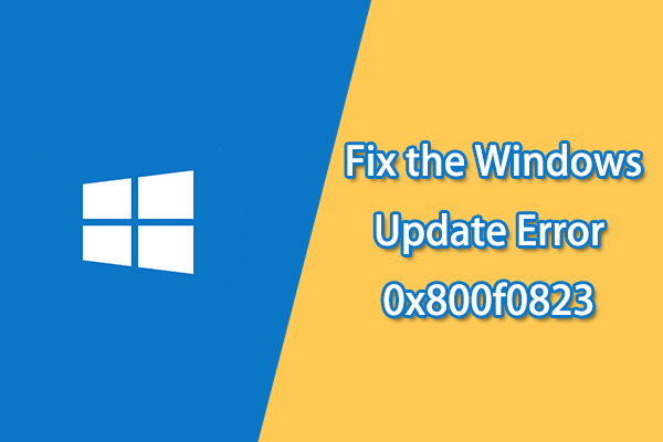 [Full Guide] How to Fix the Windows Update Error 0x800f0823?