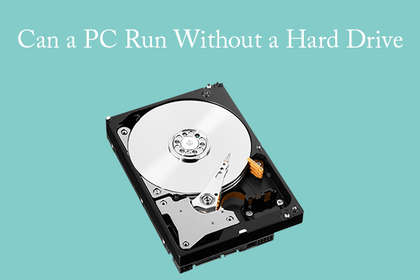 What Happens If a PC Doesn’t Have a Hard Drive? Can It Run?