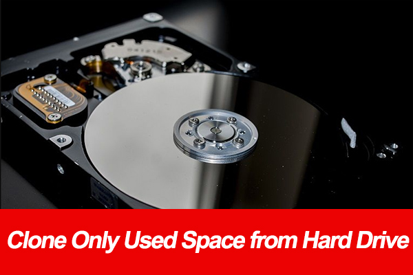 A Full Guide to Clone Only Space in Use from Hard Drive