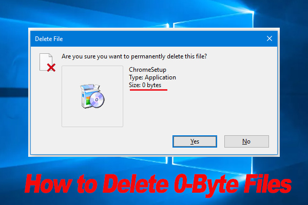 How to Delete 0-Byte Files on Windows 10/11? [Full Guide]