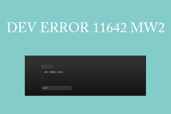 Get DEV ERROR 11642 on MW2? Here Are Solutions!