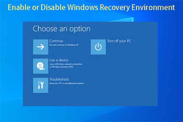 2 Methods to Enable or Disable Windows Recovery Environment