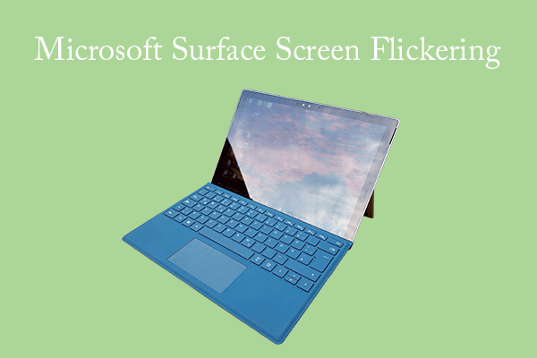 Fix the Surface Pro / Laptop Screen Flickering Issue