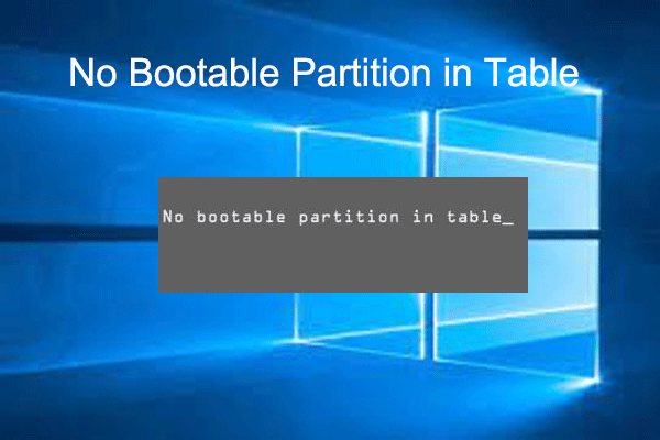 Get Stuck in No Bootable Partition in Table? Fix It Now