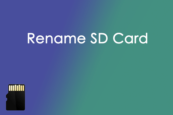 [Full Guide] How to Rename SD Card on Windows 10/11 PC?