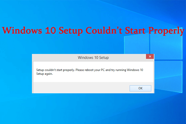 Windows 10 Setup Couldn’t Start Properly? Here’s How to Fix It