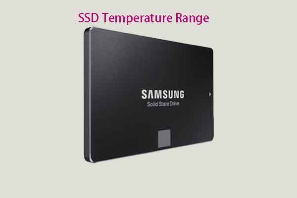 SSD Temperature Range: How to Prevent Your SSD from Overheating