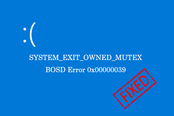 [8 Methods] SYSTEM_EXIT_OWNED_MUTEX BOSD Error 0x00000039