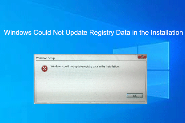 Fix Windows Could Not Update Registry Data in the Installation