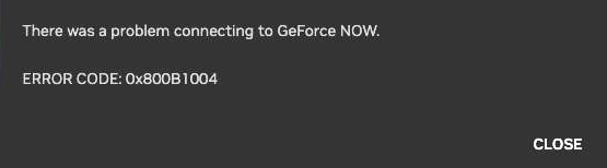 0x800b1004 GeForce NOW error