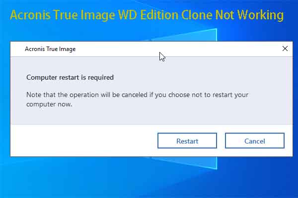 4 Fixes for Acronis True Image WD Edition Clone Not Working