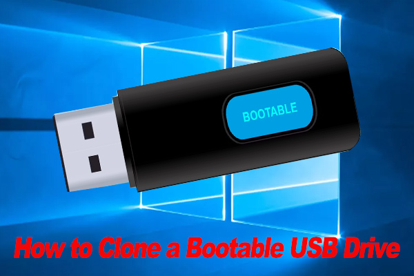 How to Clone a Bootable USB Drive on Windows 10/11? [Full Guide]