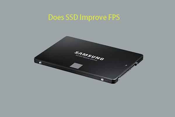 Does SSD Improve FPS? This Post Reveals the Answer