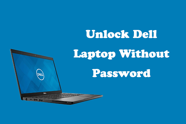 [6 Methods] How to Unlock Dell Laptop Without Password?