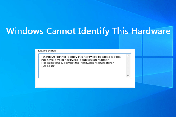 Windows Cannot Identify This Hardware (Code 9)? Try These Fixes