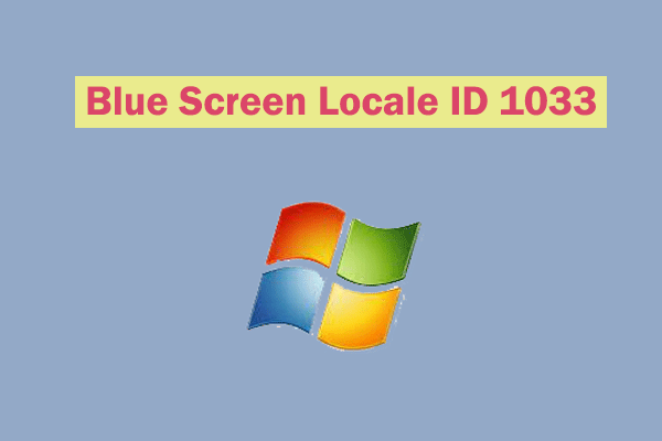 How to Fix Blue Screen Locale ID 1033? Follow This Tutorial