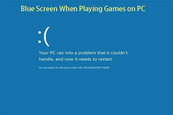 Blue Screen When Playing Games on PC [5 Solutions]
