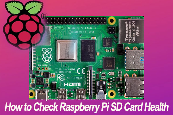How to Check Raspberry Pi SD Card Health? [Full Guide]