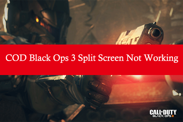 9 Ways to Fix COD Black Ops 3 Split Screen Not Working