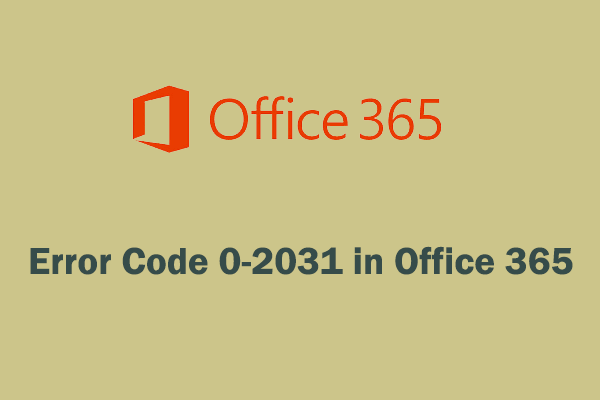 How to Fix Error Code 0-2031 in Office 365? [4 Solutions]