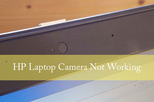 What to Do If the Camera Doesn’t Work on HP Laptop?