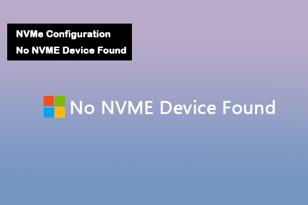 No NVME Device Found in BIOS? Try These Solutions