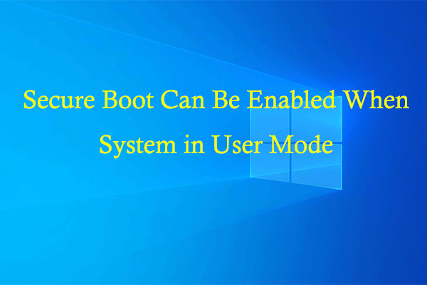 [Solved] Secure Boot Can Be Enabled When System in User Mode