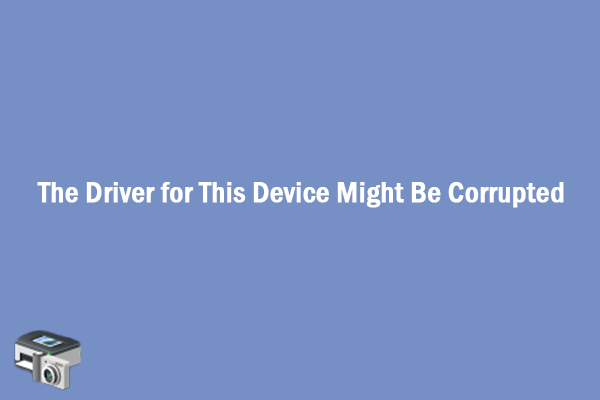 Fixed: The Driver for This Device Might Be Corrupted